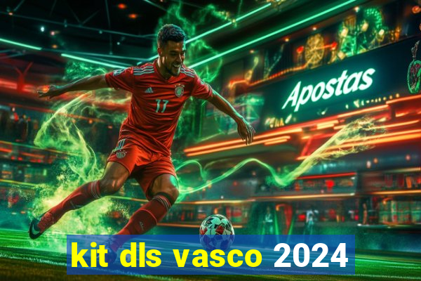 kit dls vasco 2024